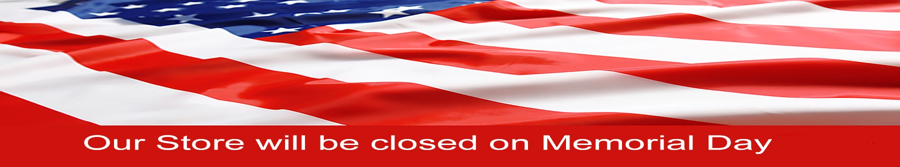 We are closed for Memorial Day
